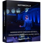 Motywacja 3.0 - najnowsze metody zwiększania motywacji, zaangażowania i skuteczności