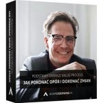 Jak pokonać opór i dokonać zmian - podstawy Change Value Process