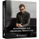 Jak poprowadzić sesję coachingową i terapeutyczną