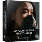 Jak pozbyć się fobii i silnych napięć